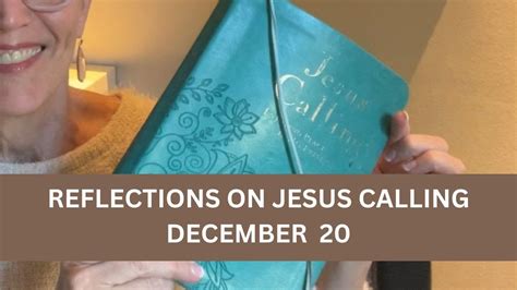 Jesus calling december 20 - Jesus Calling Dec 12th Walk By Faith - Jeremy Camp Today's devotion was so amazing!! It is so true and a great thing to let saturate into your mind! ... Unknown December 12, 2016 at 9:20 AM. He is more always more than enough for me. Reply Delete. Replies. Reply. Phoebe Quarterman December 12, 2017 at 10:06 AM. How Great God is. Reply Delete ...